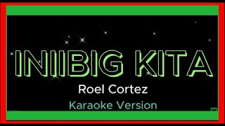 INIIBIG KITA  Roel Cortez  Karaoke Versionkaraoke subscribe shortvideo trending song share [upl. by Noraa]