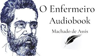 O enfermeiro Conto de Machado de Assis Audiobook [upl. by Lazaruk]