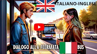 CONVERSAZIONE BASE INGLESEITALIANO  DIALOGO AMICHEVOLE ALLA FERMATA DELLAUTOBUS [upl. by Eceer]