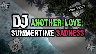 DJ SUMMERTIME SADNESS X ANOTHER LOVE REMIX VIRAL Adi Fvnky Remix [upl. by Philemol444]