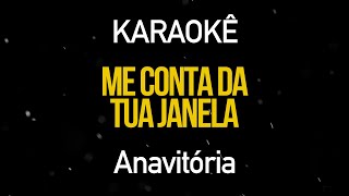 Me Conta da Tua Janela  Anavitória Karaokê Version [upl. by Leotie]