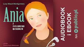 Ania z Zielonego Wzgórza Lucy Maud Montgomery Audiobook PL [upl. by Chrystal]