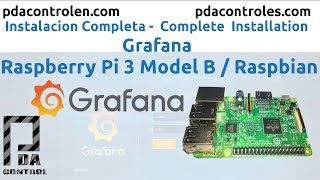 Installation Dashboard Grafana in Raspberry Pi 3 B or B  PDAControl [upl. by Mehalick657]