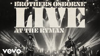 Brothers Osborne  It Ain’t My Fault Live At The Ryman Official Audio [upl. by Sterne]