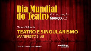 Teatro e Singularismo – Manifesto 3 5 – Teatro O Bando [upl. by Antons]