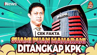 Suami Puan Maharani Ditangkap KPK Cek Faktanya [upl. by Akerahs]