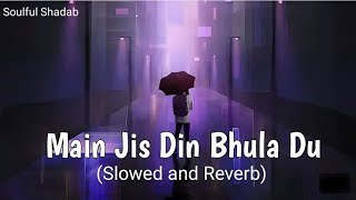 Main Jis Din Bhula Du SlowedReverb LyricsJubin Nautiyal  Textaudio Lyrics [upl. by Yusem]