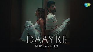 Daayre Official Music Video  Shreya Jain  Saregama [upl. by Rider]