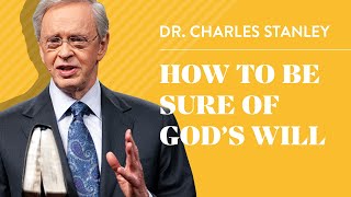 How to Be Sure of Gods Will – Dr Charles Stanley [upl. by Haissi]