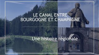 Le canal entre Bourgogne et Champagne  Une histoire régionale [upl. by Bryant]