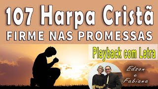 107 Harpa Cristã  FIRME NAS PROMESSAS  Playback e Letra  98 BPM [upl. by Jeth590]