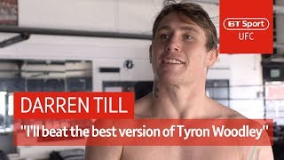 Darren Till Ill beat the best Tyron Woodley at UFC 228 [upl. by Meyers]