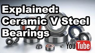 Ceramicspeed Ceramic bearings versus Steel Bearings An engineering explanation [upl. by Beverie799]