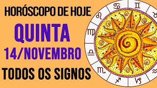 HORÓSCOPO DE HOJE  QUINTA  DIA 14112024  Todos os Signos AMOR TRABALHO E DINHEIRO [upl. by Reltuc]