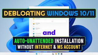 How To DebloatSlim Down Windows 1011 and Install It Automatically Without Internet and MS Account [upl. by Aicak34]