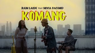 Komang  Raim Laode Feat Novia Bachmid [upl. by Lebasile]