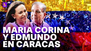 MARÍA CORINA MACHADO Y EDMUNDO GONZÁLEZ CIERRE DE CAMPAÑA EN CARACAS EN VIVO DESDE VENEZUELA [upl. by Wavell454]