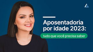 Nova aposentadoria por idade 2023 guia completo e descomplicado [upl. by Nellir726]