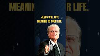 Billys Sermons  Jesus will give meaning to your life billygraham shorts [upl. by Valsimot719]