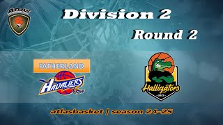 Atlasbasket  Div 2Round 2  FATHERLAND HAVALIERS vs HALLIGATORS [upl. by Eissehc]