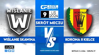 Skrót 🎬  Wiślanie Skawina  Korona II Kielce  09112024 [upl. by Ssilem]