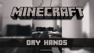 C418  Dry Hands Minecraft Piano Cover [upl. by Remmos]