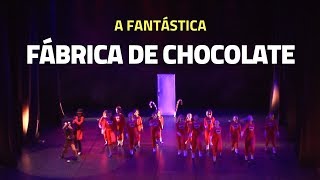 A Fantástica Fábrica de Chocolate  Grupo Academia Vid Ativa [upl. by Selegna449]