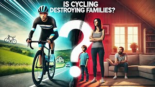 Is Cycling Ruining Families The Shocking Truth No One Talks About [upl. by Warden933]