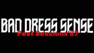 Bad Dress Sense 1987 Peel Sessions [upl. by Grail986]