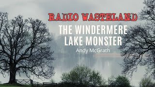 The Windermere Lake Monster Andy McGrath [upl. by Mika]