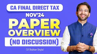 Paper Overview  CA Final Direct Tax Nov24  ICAI  CA  CMA [upl. by Yrbua]