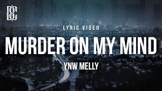 YNW Melly  Murder On My Mind  Lyrics [upl. by Iaka683]