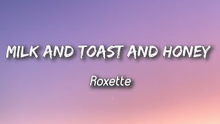 Roxette  Milk and Toast and Honey  Lyrics [upl. by Knapp]