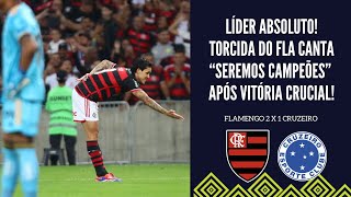 FLA VENCE O CRUZEIRO E É LÍDER ABSOLUTO DO BRASILEIRO TORCIDA CANTA quotSEREMOS CAMPEÕESquot [upl. by Agate255]