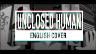 【MICCHI】 Unclosed Human 【ENGLISH COVER】アンクローズ・ヒューマン  Kaja [upl. by Tyrrell]