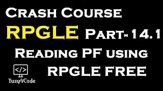 Crash Course RPGLE  Part 141  Reading PF using RPGLE  yusy4code [upl. by Hiett]