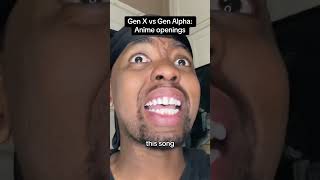 Gen X vs Gen Alpha Anime openings 😂 shorts [upl. by Lj]