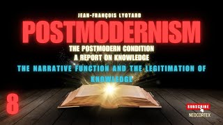 The Postmodern Perspective by Lyotard 1979 Ch 8 Narrative Knowledge [upl. by Cuthbertson]