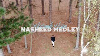 Haseeb Haze  Nasheed Medley RAMADAN SPECIAL [upl. by Colley840]