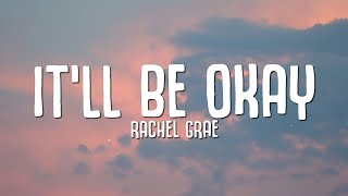 Rachel Grae  Itll Be Okay Lyrics if you tell me youre leaving ill make it easy [upl. by Christiano]