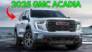 2025 GMC Acadia The Ultimate Family SUV Unveiled [upl. by Rooney]