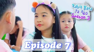 MAY NAG SESELOS  KAHIT BATA PA AKO EPISODE 7  SEASON 3 [upl. by Thedrick]