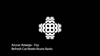 Azucar Amargo  Fey  Refresh Cut Remix Bruno Bavio [upl. by Loziram]