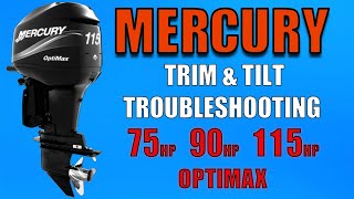 Mercury OptiMax 75 90 115 Trim amp Tilt Troubleshooting [upl. by Turino957]