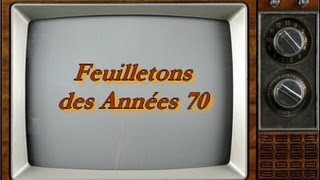 Feuilletons Télévisés des années 70 selon PM [upl. by Yecies888]