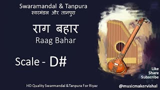 Raag Bahar Swarmandal amp Tanpura D scale D Sharp राग बहार स्वरमंडल in D scale for vocal riyaz [upl. by Notled202]