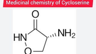 Cycloserine Anti tubercular agent Medicinal chemistry [upl. by Skip]