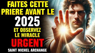 RECEVEZ LE MIRACLE QUE VOUS ATTENDEZ 🙏 PRIÈRE PUISSANTE À SAINT MICHEL ARCHANGE ET JESUS CHRIST [upl. by Peria]