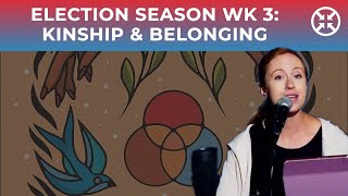 Election Season Wk 3 Kinship and Belonging  Oct 20 2024  Sunday Service [upl. by Ardnosak]