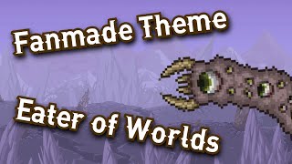 Fanmade Eater of Worlds Theme By OtterRox [upl. by Hallsy]